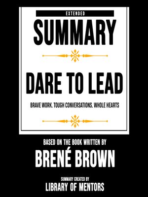 cover image of Extended Summary of Dare to Lead--Brave Work. Tough Conversations. Whole Hearts